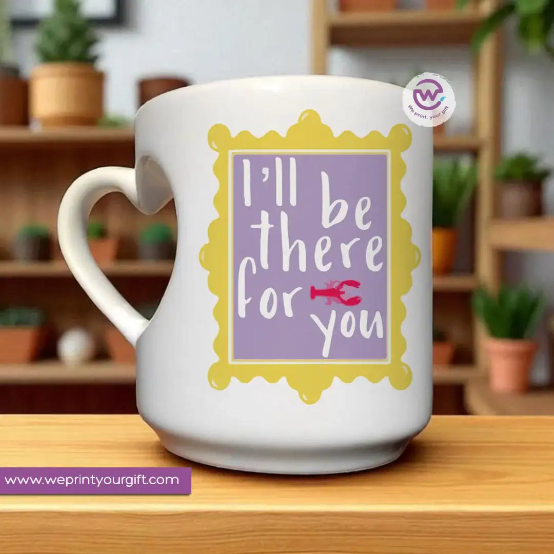 Heart handle ceramic mug- Friends - WE PRINT