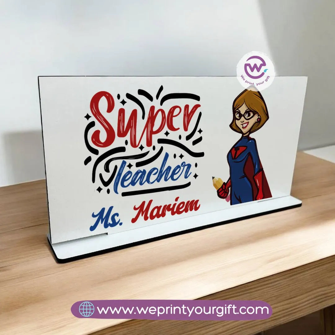 Desk Wooden Sign- Teacher designs - WE PRINT