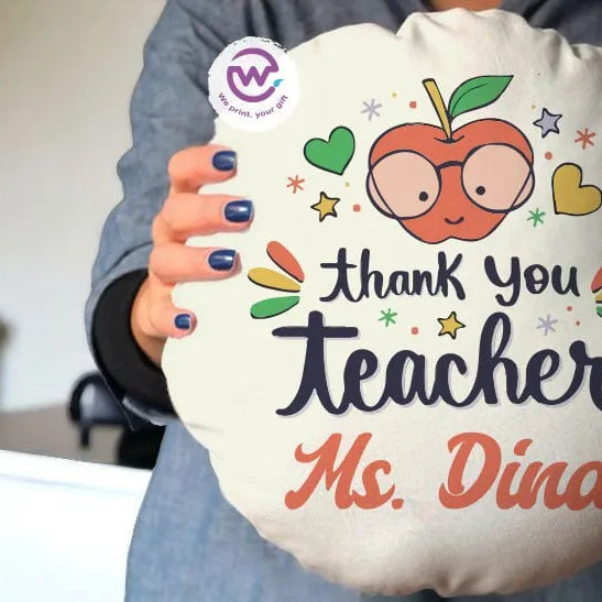 Round Pillow- Teachers Designs - WE PRINT
