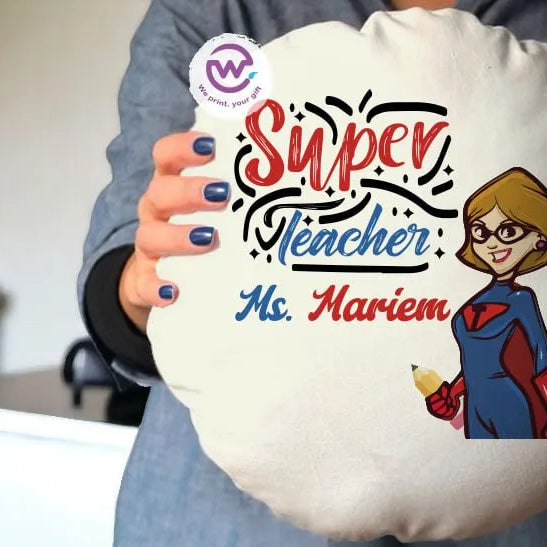 Round Pillow- Teachers Designs - WE PRINT